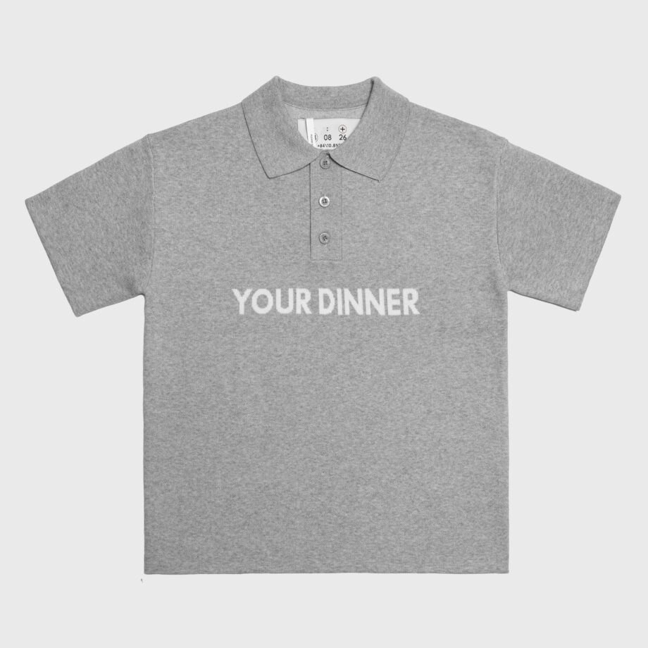 +84 YOUR DINNER POLO